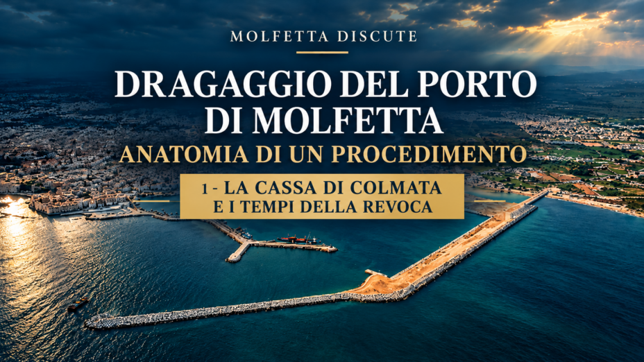 Dragaggio del porto di Molfetta, anatomia di un procedimento: 1 – la cassa di colmata e i tempi della revoca